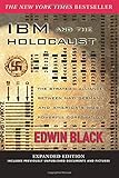 IBM and the Holocaust: The Strategic Alliance between Nazi Germany and America's Most Powerful Corporation. Expanded Edition