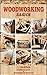 Woodworking: Woodworking for beginners, DIY Project Plans, Woodworking book, Learn fast how to start with woodworking projects Step by Step (Woodworking Basics) by 