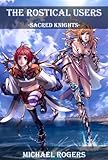 Sacred Knights (The Rostical Users Book 4)