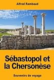 Sébastopol et la Chersonèse (French Edition) by 