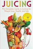 Juicing: The Complete Guide to Juicing for Weight Loss, Health and Life - Includes the Juicing Equip by Rockridge Press