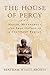 The House of Percy: Honor, Melancholy, and Imagination in a Southern Family by Bertram Wyatt-Brown