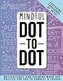 Mindful Dot To Dot: With messages of encouragement & positivity by Clarity Media