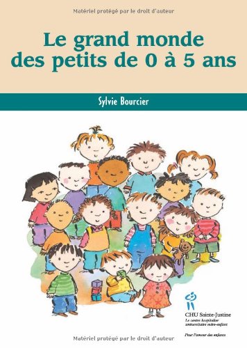 Le  grand monde des petits de 0 à 5 ans