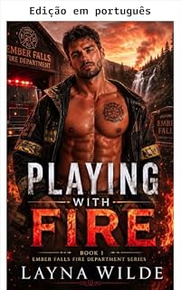 Livro Brincando com fogo (Corpo de Bombeiros de Ember Falls Livro 1)