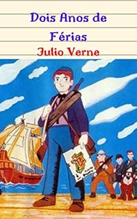 Livro Dois Anos de Férias: História fantástica de um grupo de jovens, que enfrentam diversas adversidades, em uma jornada carregada de aventuras malucas e intrépidas