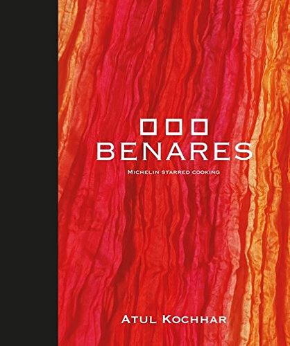Benares: Michelin Starred Cooking Benares: Michelin Starred Cooking