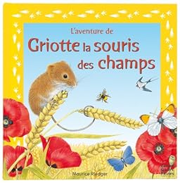 L' aventure de Griotte la souris des champs
