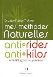 Mes méthodes naturelles anti-rides, anti-kilos