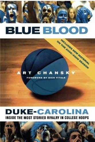 Blue Blood: Duke-Carolina: Inside the Most Storied Rivalry in College Hoops