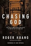 Chasing God: One Man's Miraculous Journey in the Heart of the City by