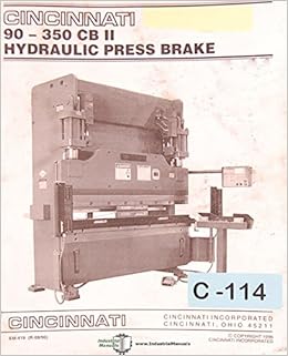 Cincinnati 90 350 Cbii Press Brake Operations Maintenance Hydraulic And Electrical Manual Cincinnati Amazon Com Books