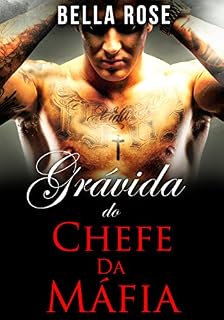 Livro Grávida do Chefe da Máfia: Um Romance da Máfia