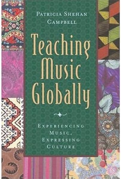 Teaching Music Globally Thinking Musically Experiencing Music Expressing Culture Package Includes 2 Books 1 Cd Global Music Series Campbell Patricia Shehan Wade Bonnie C 9780195171433 Amazon Com Books