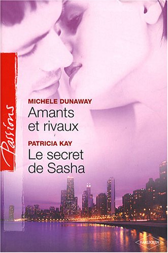 Amants et rivaux ; Le secret de Sasha