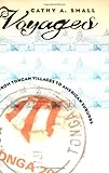Voyages: From Tongan Villages to American Suburbs, Cathy A. Small, 0801484367