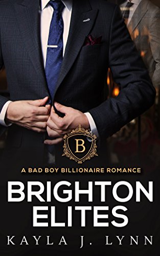 Brighton Elites: A Bad Boy Billionaire Romance Story