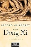 Record of Regret: A Novel (Chinese Literature Today Book Series 7) by