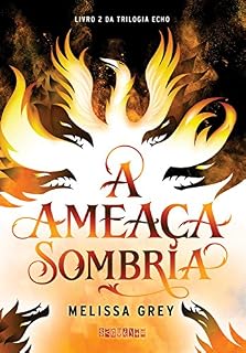 Livro A ameaça sombria (Echo Livro 2)