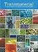 Transmaterial: A Catalog of Materials That Redefine our Physical Environment by