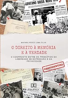 Livro O Direito à Memória e à Verdade: o confronto entre os princípios da liberdade de expressão e da privacidade