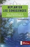 Replanter les consciences : Une refondation de la relation Homme/Nature by 
