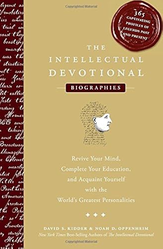 Download The Intellectual Devotional Biographies: Revive Your Mind, Complete Your Education, and Acquaint Yourself with the World's Greatest Personalities PDF