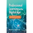 Professional Learning in the Digital Age: The Educator's Guide to User-Generated Learning