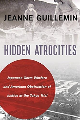 Download Hidden Atrocities: Japanese Germ Warfare and American Obstruction of Justice at the Tokyo Trial PDF
