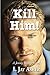 Kill Him!: A Jeremy Strange Novel by Dr. I. Jay Asher