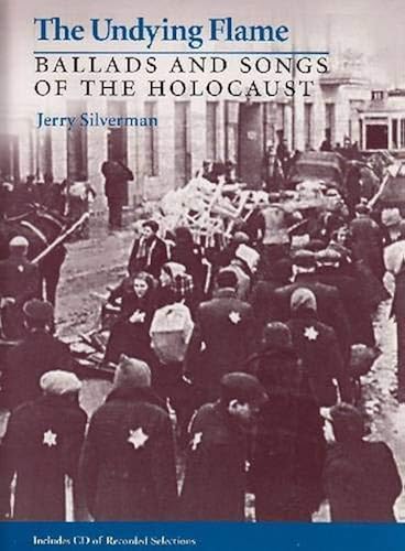 Download The Undying Flame: Ballads and Songs of the Holocaust PDF