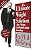 The Ultimate Weight Solution: The 7 Keys to Weight Loss Freedom