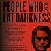 People Who Eat Darkness: The True Story of a Young Woman Who Vanished from the Streets of Tokyo - an by 
