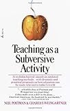 Paperback Teaching As a Subversive Activity by Neil Postman, Charles Weingartner published by Delta (1971) Book