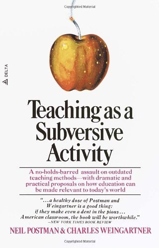 Teaching As a Subversive Activity by Neil Postman, Charles Weingartner unknown Edition [Paperback(1971)]