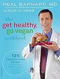 The Get Healthy, Go Vegan Cookbook: 125 Easy and Delicious Recipes to Jump-Start Weight Loss and Hel