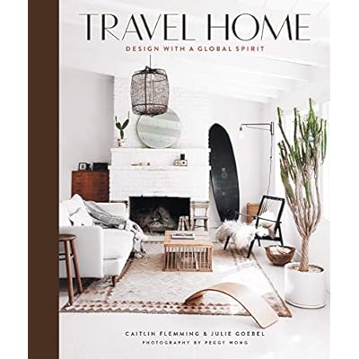 Travel Home: Design with a Global Spirit Hardcover &ndash; September 24, 2019