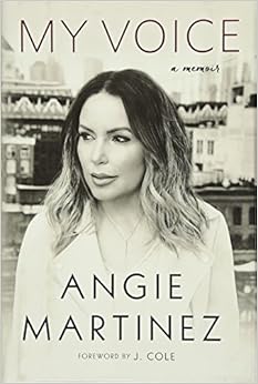 My Voice: A Memoir, by Angie Martinez My Voice: A Memoir, by Angie Martinez