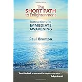 The Short Path to Enlightenment: Instructions for Immediate Awakening