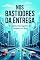 Livro Nos Bastidores da Entrega: A Logística dos Gigantes do E-commerce no Brasil