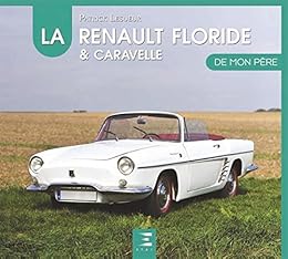 La  Renault Floride & Caravelle de mon père