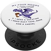 Funny Quote Sayings My Four Moods Dragon Coffee Lover PopSockets Adhesive PopGrip