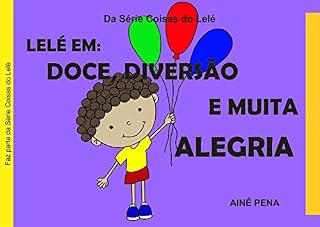 Livro Lelé em: Doce, Diversão e muita Alegria