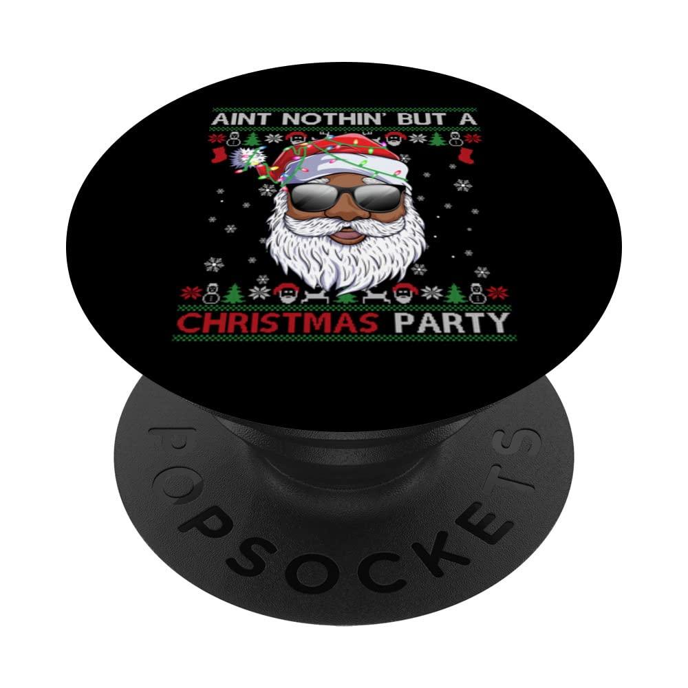 Aint Nothin' But A Christmas Party Black African Santa Ugly PopSockets Swappable PopGrip