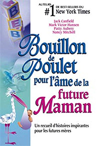Bouillon de poulet pour l'âme de la future maman