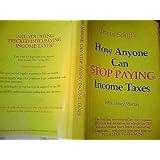 Irwin Schiff's How Anyone Can Stop Paying Income Taxes