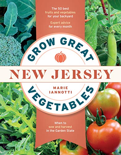 Grow Great Vegetables in New Jersey (Regional Vegetable Gardening Series)