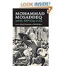 Mohammad Mosaddeq and the 1953 Coup in Iran (Modern Intellectual and Political History of the Middle East)