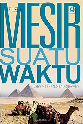 Mesir Suatu Waktu Indonesian Edition Nafi Dian 9786022511380 Amazon Com Books