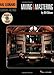 The Hal Leonard Recording Method - Book Six: Mixing & Mastering: Music Pro Guides (v. 6) by Bill Gibson